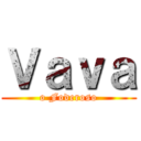 Ｖａｖａ (o Foderoso)