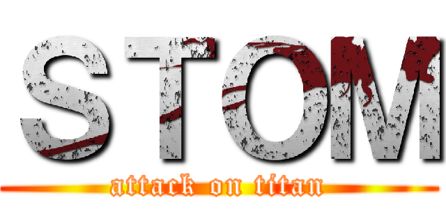 ＳＴＯＭ (attack on titan)