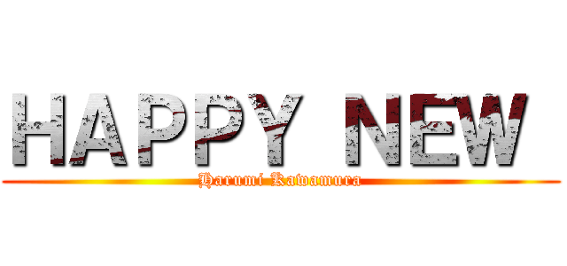 ＨＡＰＰＹ ＮＥＷ  (Harumi Kawamura)