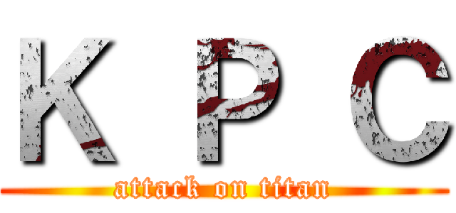 Ｋ Ｐ Ｃ (attack on titan)