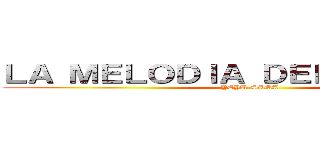 ＬＡ ＭＥＬＯＤＩＡ ＤＥＬ ＯＬＶＩＤＯ (YEYU-SAMA)