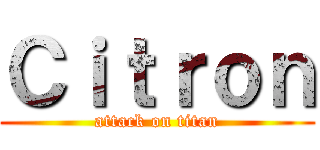 Ｃｉｔｒｏｎ (attack on titan)