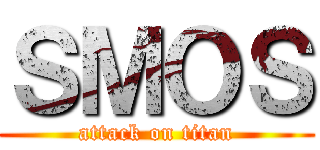 ＳＭＯＳ (attack on titan)