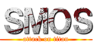 ＳＭＯＳ (attack on titan)