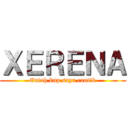 ＸＥＲＥＮＡ (Entah knp saya cantik)