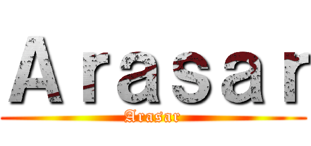 Ａｒａｓａｒ (Arasar)