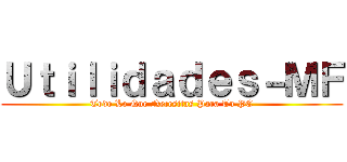 Ｕｔｉｌｉｄａｄｅｓ－ＭＦ (Todo Lo Que Necesitas Para Tu PC)