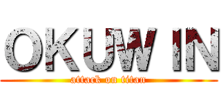 ＯＫＵＷＩＮ (attack on titan)