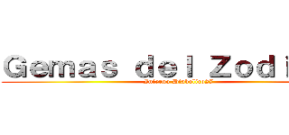 Ｇｅｍａｓ ｄｅｌ Ｚｏｄｉａｃｏ (Inferno Diabolico27)