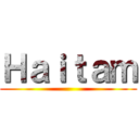 Ｈａｉｔａｍ ()