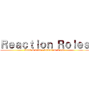 Ｒｅａｃｔｉｏｎ Ｒｏｌｅｓ (Attack on Titan | Shingeki no Kyojin)