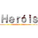 Ｈｅｒóｉｓ (attack on titan)