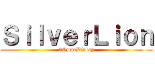 ＳｉｌｖｅｒＬｉｏｎ (3OmarDirkey)