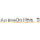 ＡｎｉｍｅＯｎｌｉｎｅ．Ｓｕ ()