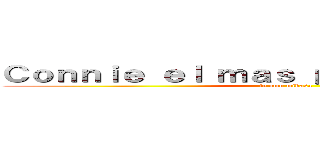 Ｃｏｎｎｉｅ ｅｌ ｍａｓ ｐａｐｉ ╭∩╮（◕‿◕） (te amo mikasa)