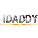 ＩＤＡＤＤＹ ()