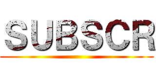 ＳＵＢＳＣＲ ()