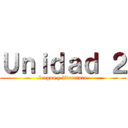 Ｕｎｉｄａｄ ２ (lengua y literatura)