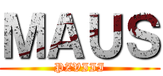 ＭＡＵＳ (PZVIII)
