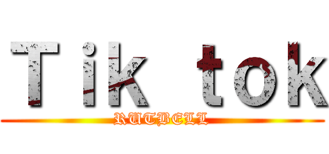 Ｔｉｋ ｔｏｋ (RUTBELL)