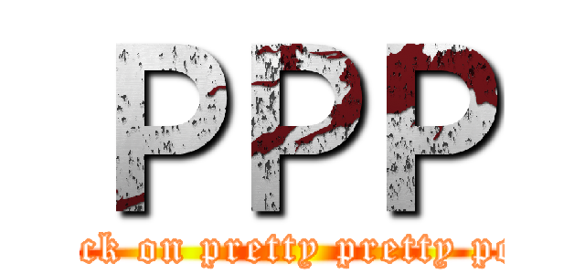 ＰＰＰ (attack on pretty pretty pony)