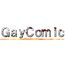 ＧａｙＣｏｍｉｃ (The Opening)