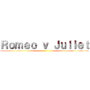 Ｒｏｍｅｏ ｖ Ｊｕｌｉｅｔ ()