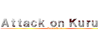 Ａｔｔａｃｋ ｏｎ Ｋｕｒｕｍｉ (Bandit Hentai)