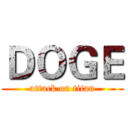 ＤＯＧＥ (attack on titan)