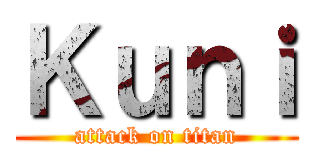 Ｋｕｎｉ (attack on titan)