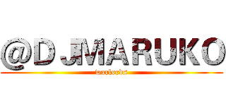 ＠ＤＪＭＡＲＵＫＯ (warlords)