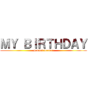 ＭＹ ＢＩＲＴＨＤＡＹ (Scarlett loreleei)