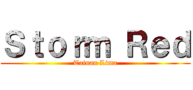 Ｓｔｏｒｍ Ｒｅｄ (Tainan Lima)