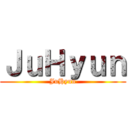 ＪｕＨｙｕｎ (JuHyun)