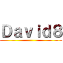 Ｄａｖｉｄ８ ()