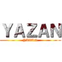 ＹＡＺＡＮ (YAZAN)