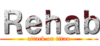 Ｒｅｈａｂ (attack on titan)