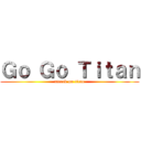 Ｇｏ Ｇｏ Ｔｉｔａｎ (attack on titan)