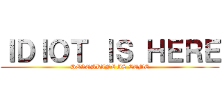 ＩＤＩＯＴ ＩＳ ＨＥＲＥ (HEROBRINE IS COME)