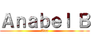 Ａｎａｂｅｌ Ｂ (Ana)