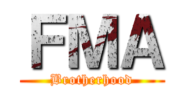 ＦＭＡ (Brotherhood)