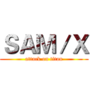 ＳＡＭ／Ｘ (attack on titan)