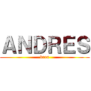 ＡＮＤＲＥＳ (brea)