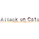 Ａｔｔａｃｋ ｏｎ Ｃａｔｓ (attack on titan)