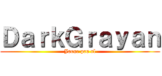 ＤａｒｋＧｒａｙａｎ (Joeur pro rl)