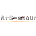 Ａ＋Ｓ＝ａｍｏｕｒ (attack on titan)