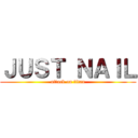 ＪＵＳＴ ＮＡＩＬ (attack on titan)