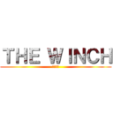 ＴＨＥ ＷＩＮＣＨ (ウィンチ)