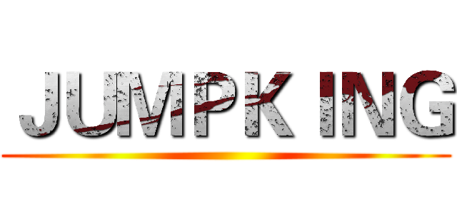 ＪＵＭＰＫＩＮＧ ()