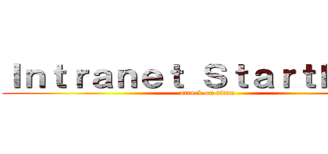 Ｉｎｔｒａｎｅｔ ＳｔａｒｔＰａｃｋ (attack on titan)